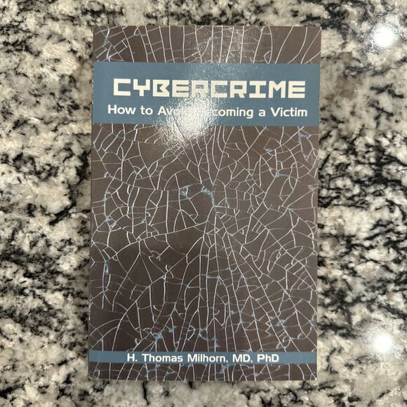 Cybercrime: How to Avoid Becoming a Victim by H. Thomas Milhorn (English) Paperb